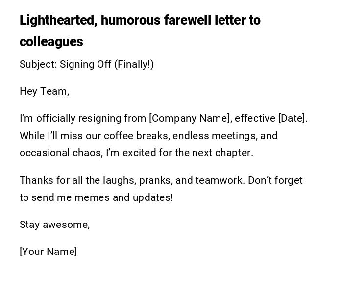 Lighthearted, humorous farewell letter to colleagues Lighthearted, humorous farewell letter to colleagues