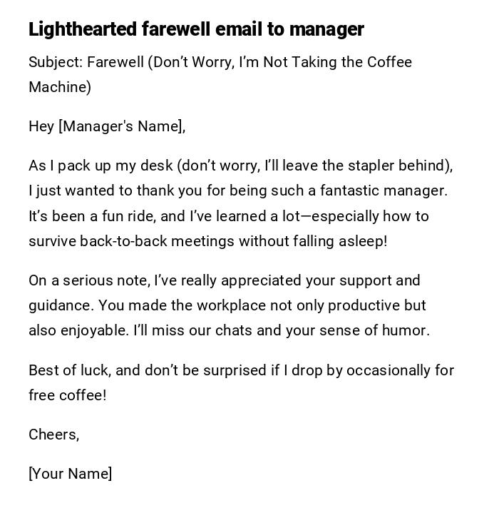 Lighthearted farewell email to manager Lighthearted farewell email to manager