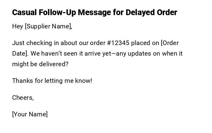 Casual Follow-Up Message for Delayed Order Casual Follow-Up Message for Delayed Order