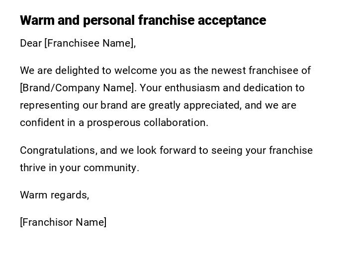 Warm and personal franchise acceptance Warm and personal franchise acceptance