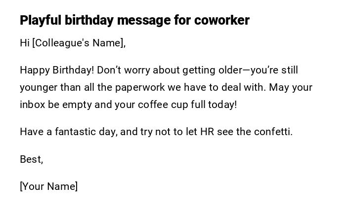 Playful birthday message for coworker Playful birthday message for coworker