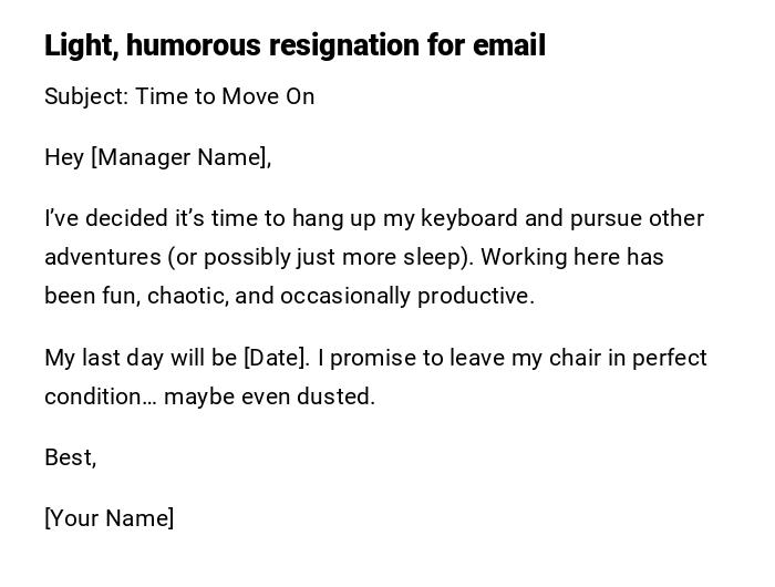 Light, humorous resignation for email Light, humorous resignation for email