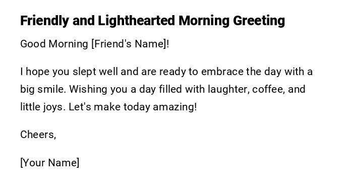 Friendly and Lighthearted Morning Greeting Friendly and Lighthearted Morning Greeting