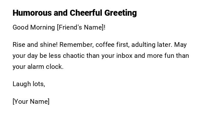 Humorous and Cheerful Greeting Humorous and Cheerful Greeting