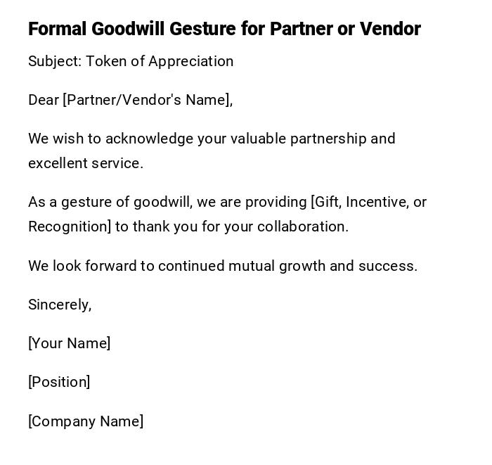 Formal Goodwill Gesture for Partner or Vendor Formal Goodwill Gesture for Partner or Vendor