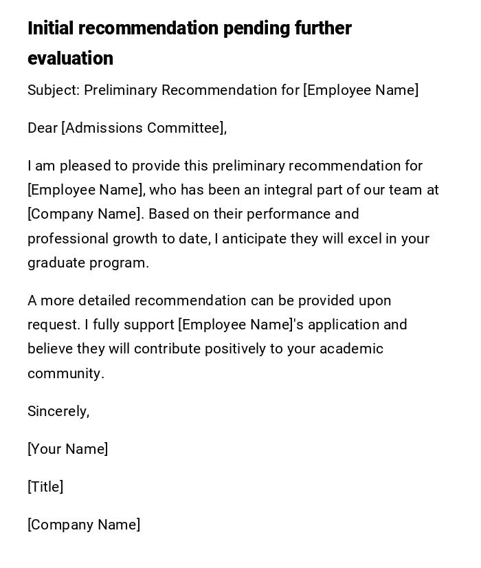 Initial recommendation pending further evaluation Initial recommendation pending further evaluation