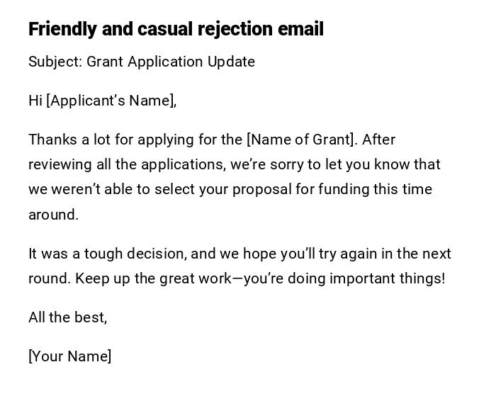 Friendly and casual rejection email Friendly and casual rejection email