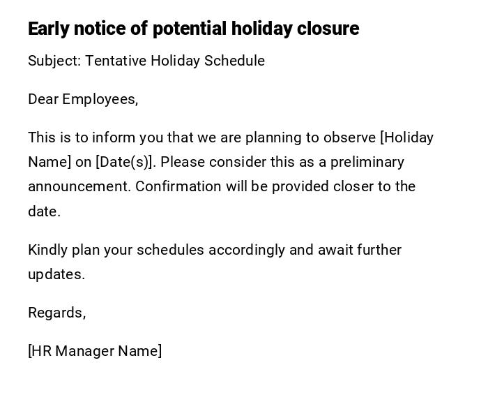 Early notice of potential holiday closure Early notice of potential holiday closure