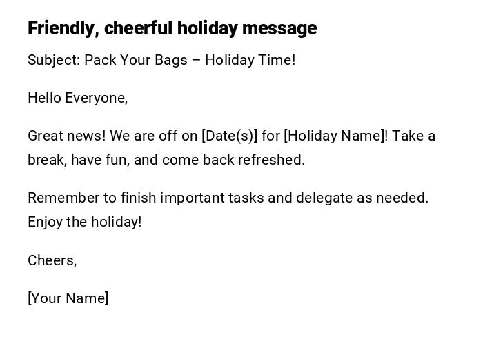 Friendly, cheerful holiday message Friendly, cheerful holiday message
