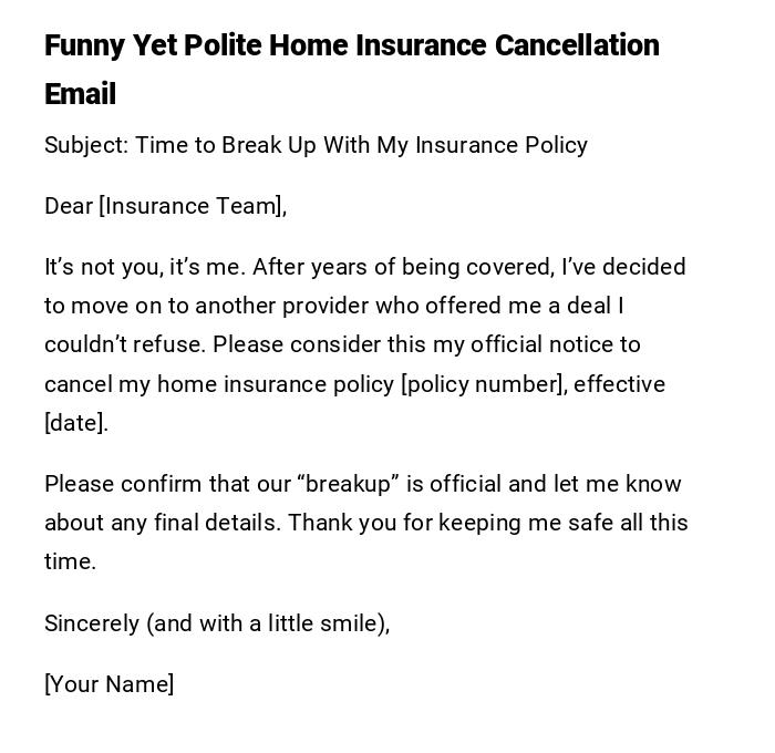 Funny Yet Polite Home Insurance Cancellation Email Funny Yet Polite Home Insurance Cancellation Email