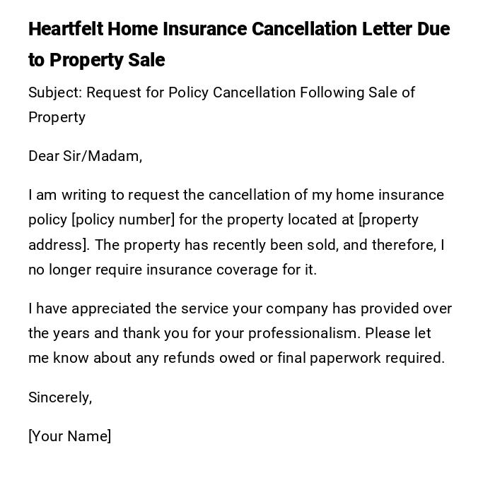 Heartfelt Home Insurance Cancellation Letter Due to Property Sale Heartfelt Home Insurance Cancellation Letter Due to Property Sale