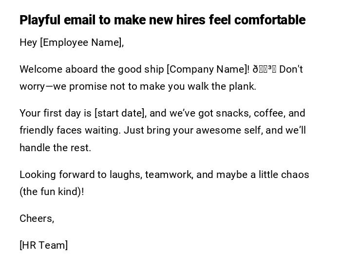 Playful email to make new hires feel comfortable Playful email to make new hires feel comfortable