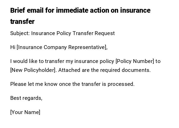 Brief email for immediate action on insurance transfer