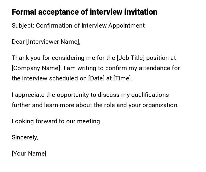 Formal acceptance of interview invitation Formal acceptance of interview invitation