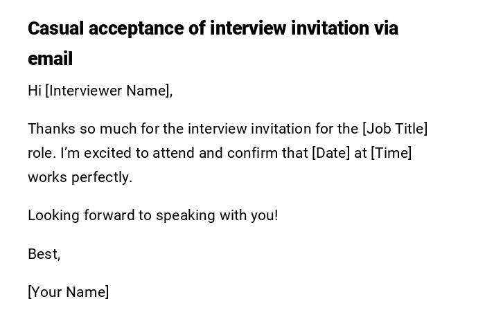 Casual acceptance of interview invitation via email Casual acceptance of interview invitation via email