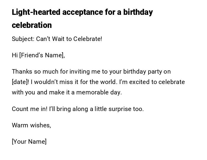 Light-hearted acceptance for a birthday celebration Light-hearted acceptance for a birthday celebration