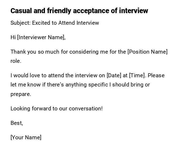 Casual and friendly acceptance of interview Casual and friendly acceptance of interview