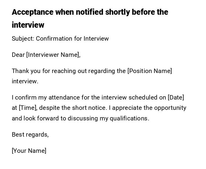 Acceptance when notified shortly before the interview Acceptance when notified shortly before the interview