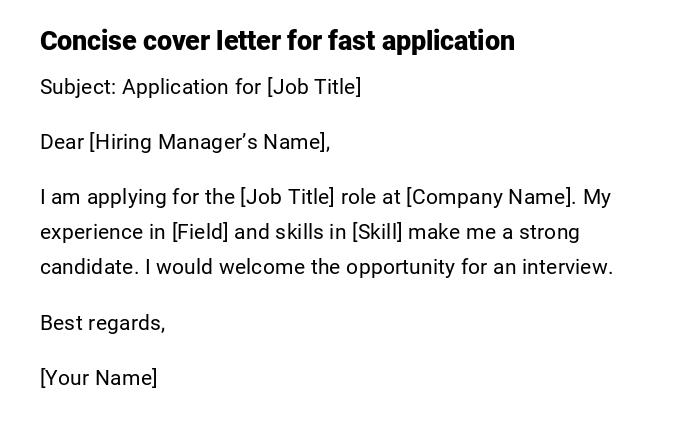 Concise cover letter for fast application Concise cover letter for fast application