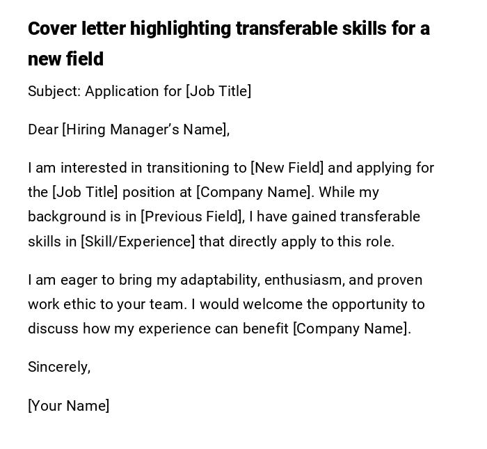 Cover letter highlighting transferable skills for a new field Cover letter highlighting transferable skills for a new field