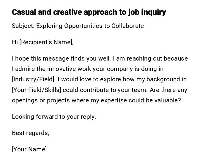Casual and creative approach to job inquiry