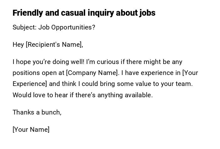 Friendly and casual inquiry about jobs