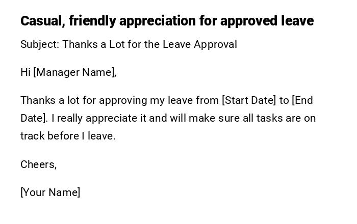 Casual, friendly appreciation for approved leave Casual, friendly appreciation for approved leave