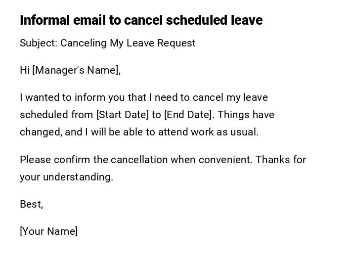 Informal email to cancel scheduled leave Informal email to cancel scheduled leave