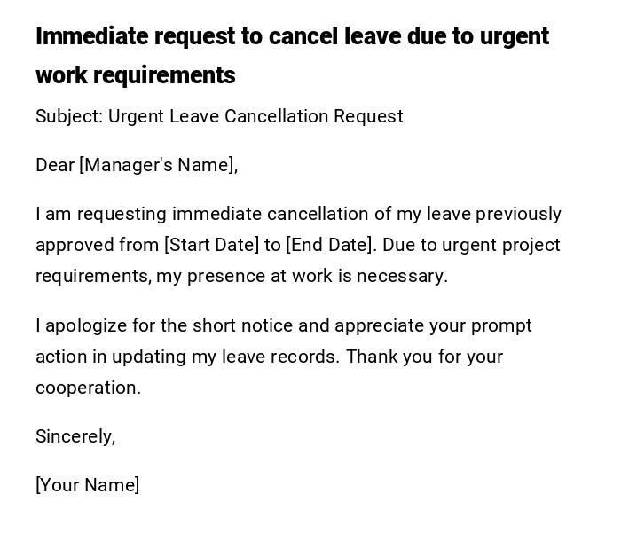 Immediate request to cancel leave due to urgent work requirements Immediate request to cancel leave due to urgent work requirements