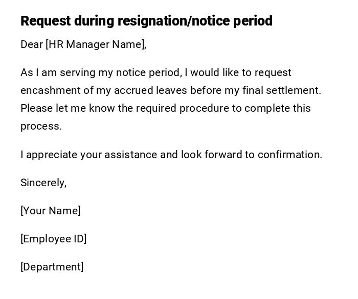 Request during resignation/notice period Request during resignation/notice period
