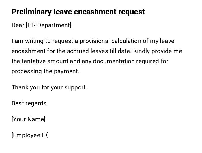 Preliminary leave encashment request Preliminary leave encashment request