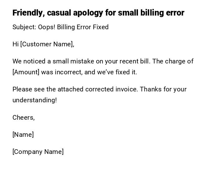 Friendly, casual apology for small billing error