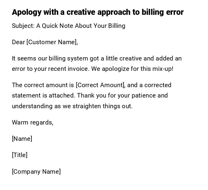 Apology with a creative approach to billing error