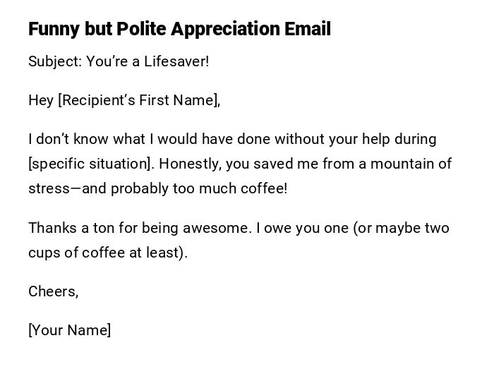 Funny but Polite Appreciation Email Funny but Polite Appreciation Email