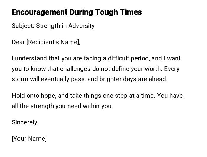 Encouragement During Tough Times Encouragement During Tough Times