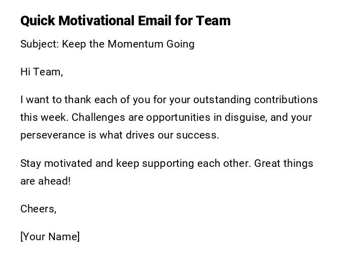 Quick Motivational Email for Team Quick Motivational Email for Team