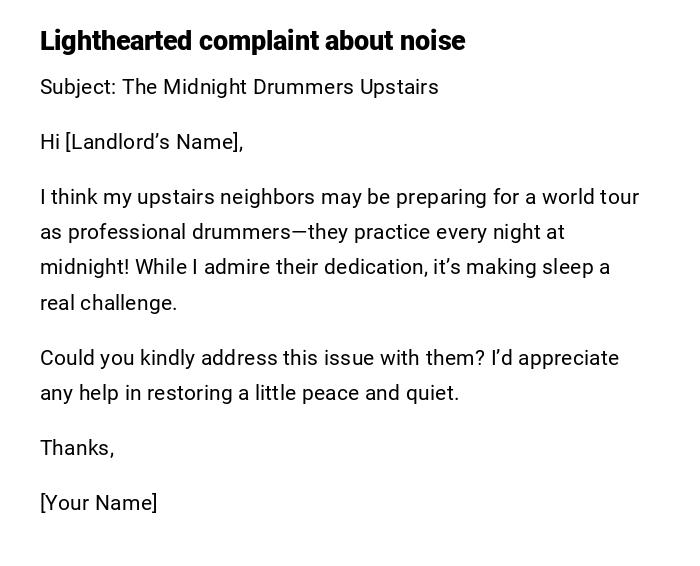 Lighthearted complaint about noise Lighthearted complaint about noise