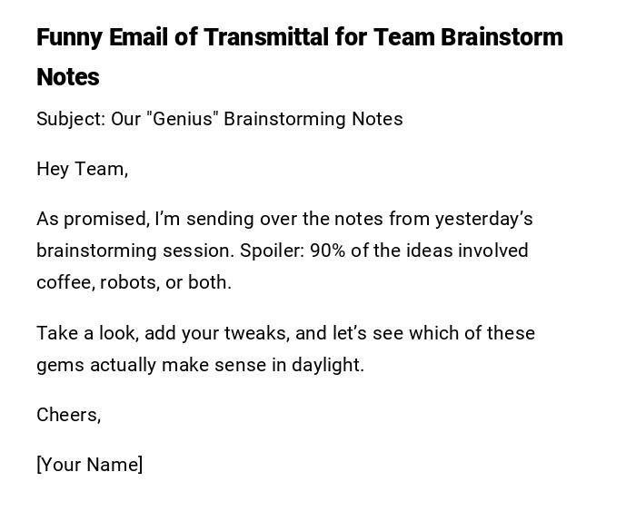 Funny Email of Transmittal for Team Brainstorm Notes Funny Email of Transmittal for Team Brainstorm Notes