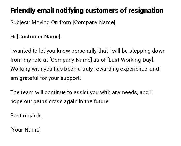 Friendly email notifying customers of resignation Friendly email notifying customers of resignation