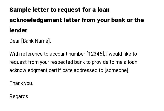 Sample letter to request for a loan acknowledgement letter from your bank or the lender