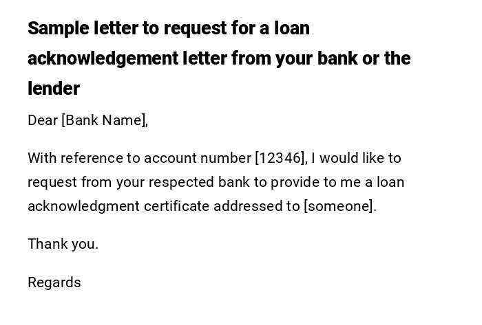 Sample letter to request for a loan acknowledgement letter from your bank or the lender