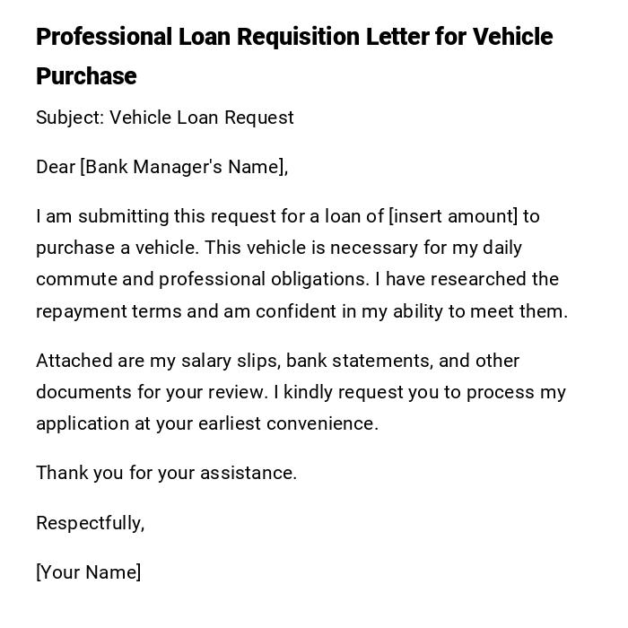 Professional Loan Requisition Letter for Vehicle Purchase Professional Loan Requisition Letter for Vehicle Purchase