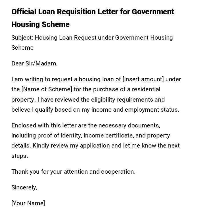 Official Loan Requisition Letter for Government Housing Scheme Official Loan Requisition Letter for Government Housing Scheme