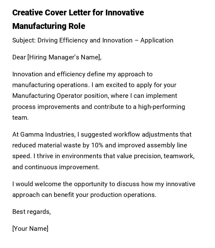 Creative Cover Letter for Innovative Manufacturing Role Creative Cover Letter for Innovative Manufacturing Role