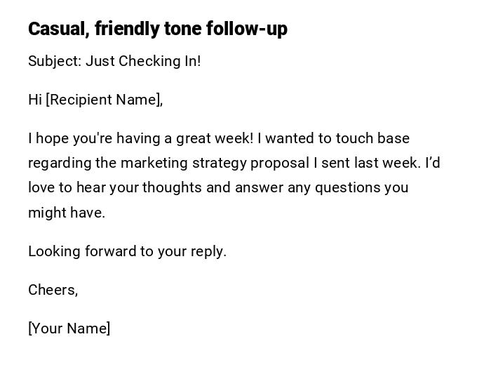 Casual, friendly tone follow-up Casual, friendly tone follow-up