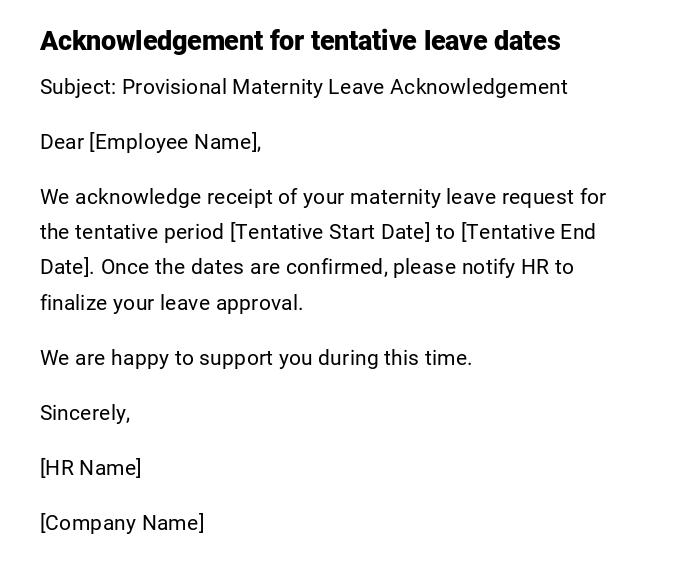 Acknowledgement for tentative leave dates Acknowledgement for tentative leave dates