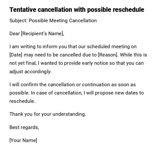 Tentative cancellation with possible reschedule Tentative cancellation with possible reschedule
