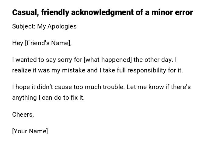 Casual, friendly acknowledgment of a minor error Casual, friendly acknowledgment of a minor error