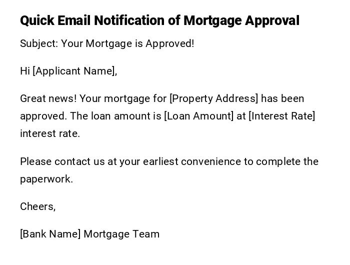 Quick Email Notification of Mortgage Approval Quick Email Notification of Mortgage Approval