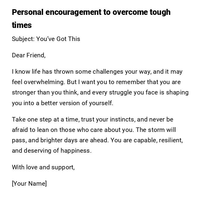 Personal encouragement to overcome tough times Personal encouragement to overcome tough times